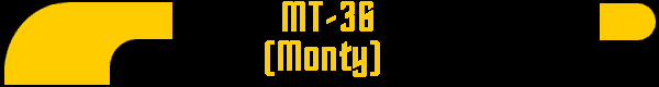  MT-36 
(Monty) 