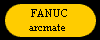  FANUC 
arcmate 