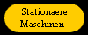  Stationaere
Maschinen 
