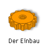 Der Einbau