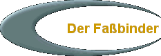 Der Faßbinder