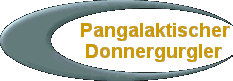 Pangalaktischer 
 Donnergurgler