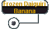 Frozen Daiquiri  
 Banana
